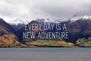 Every Day Is A New Adventure - Crosscountrycreations