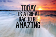 Today Is A Great Day To Be Amazing (quote) - Crosscountrycreations